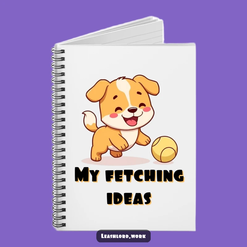 Funny Fetching Dog Notebook: Happy Pup Journal, Perfect Gift Writer